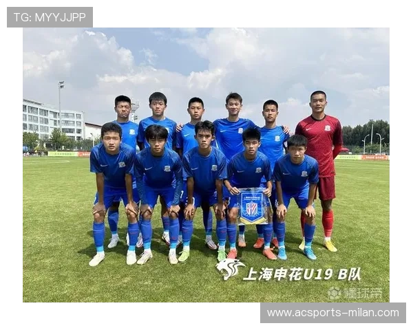 上海申花青训新星崛起 一线队将提供更多机会助力成长